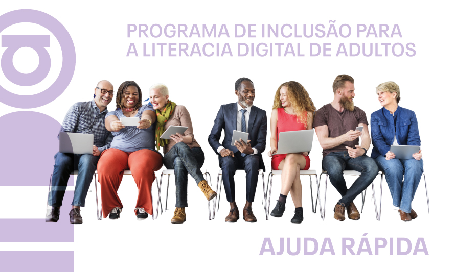 "Ajuda rápida - Literacia digital" | Maio 2024